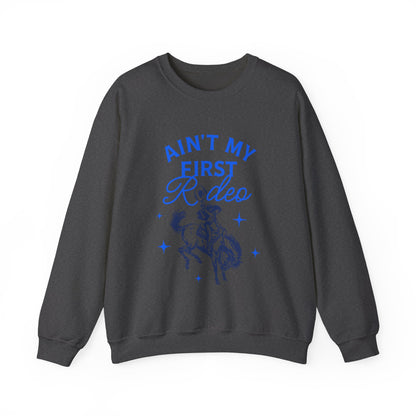 Ain't My First Rodeo Blue Sweatshirt