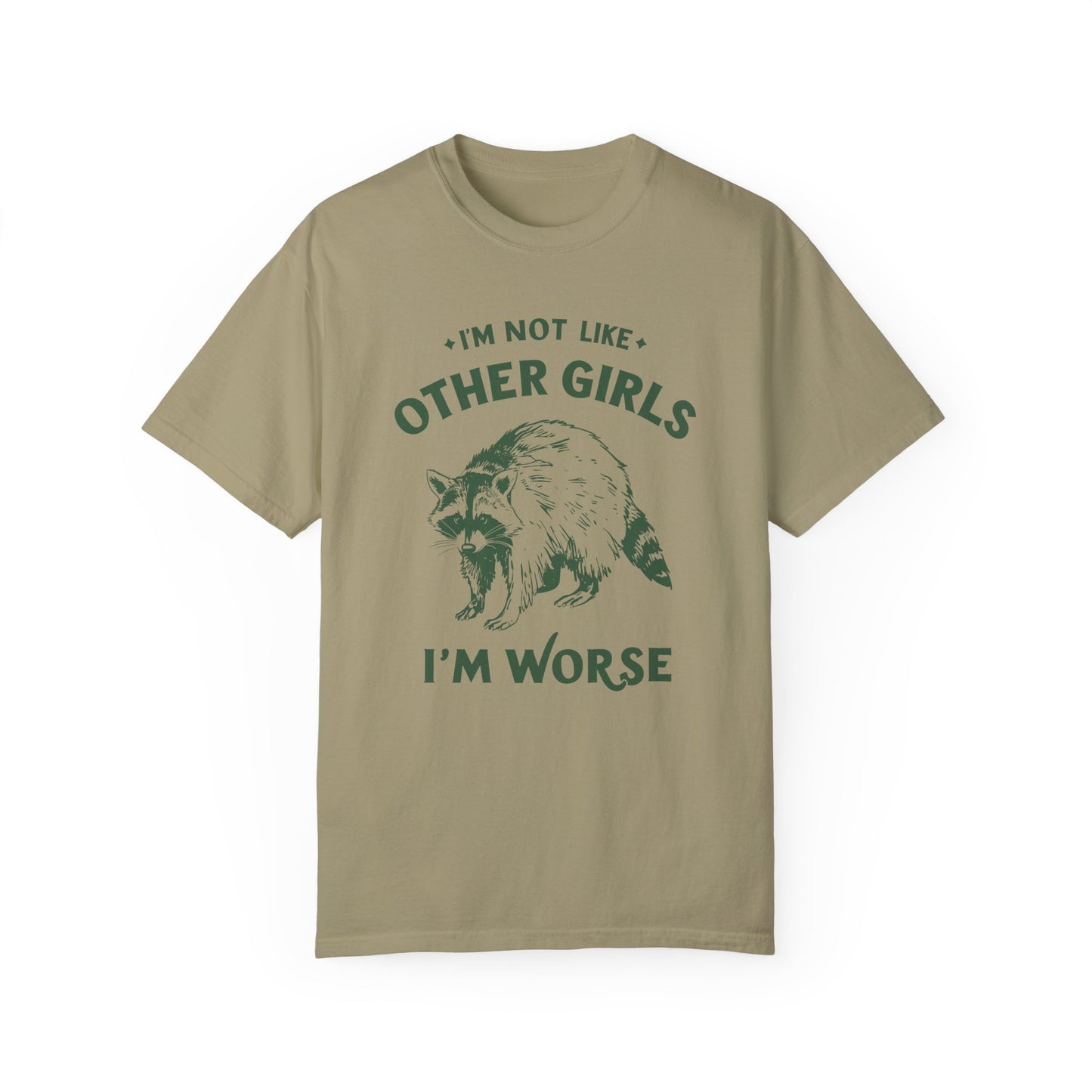 I'm Not Like Other Girls I'm Worse T-shirt