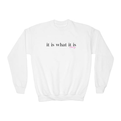 It Is What It Is Okay Youth  Sweatshirt