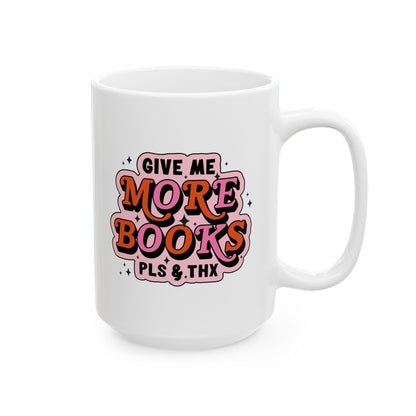 Give Me More Books Mug